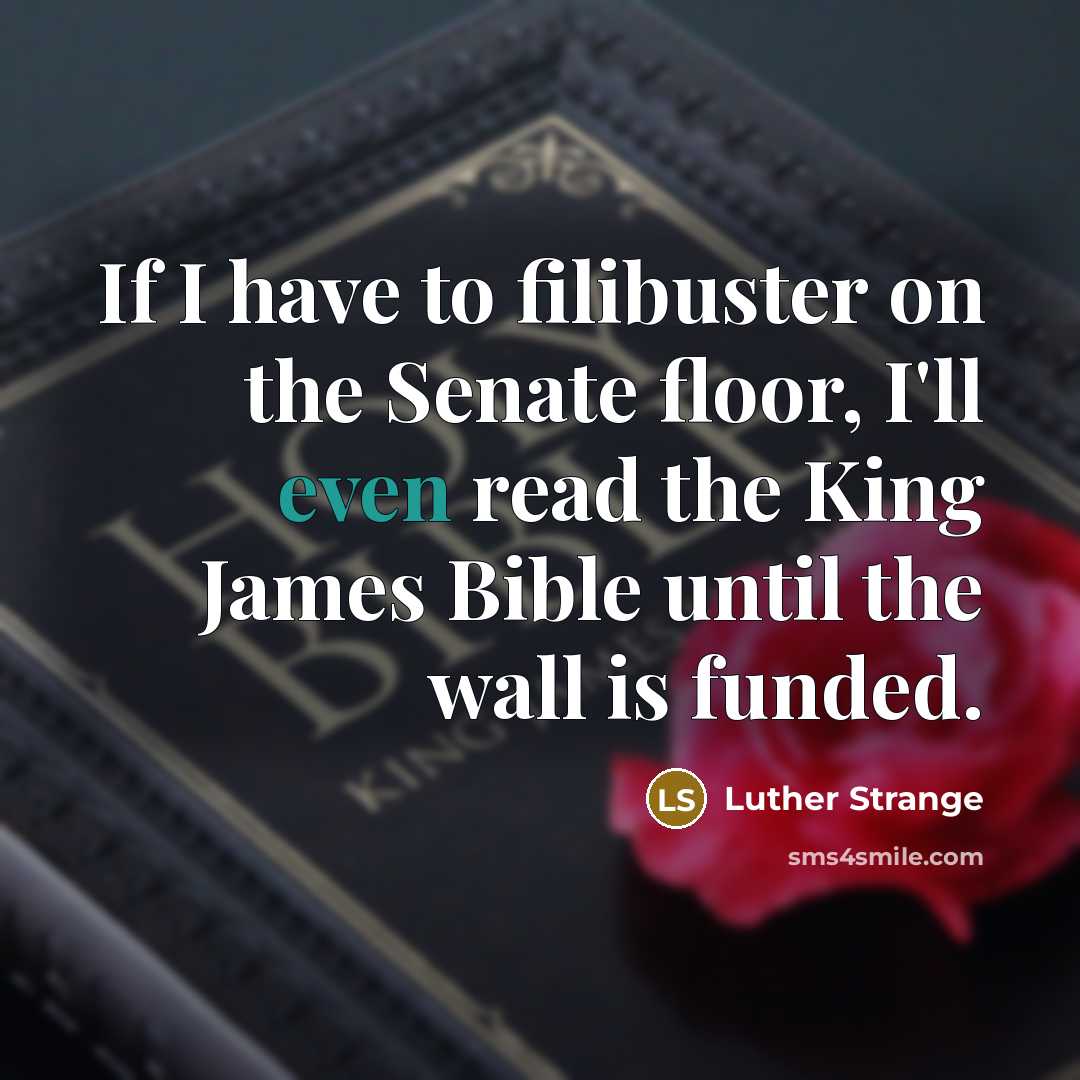 “If I have to filibuster on the Senate floor, I'll…” quote by Luther Strange