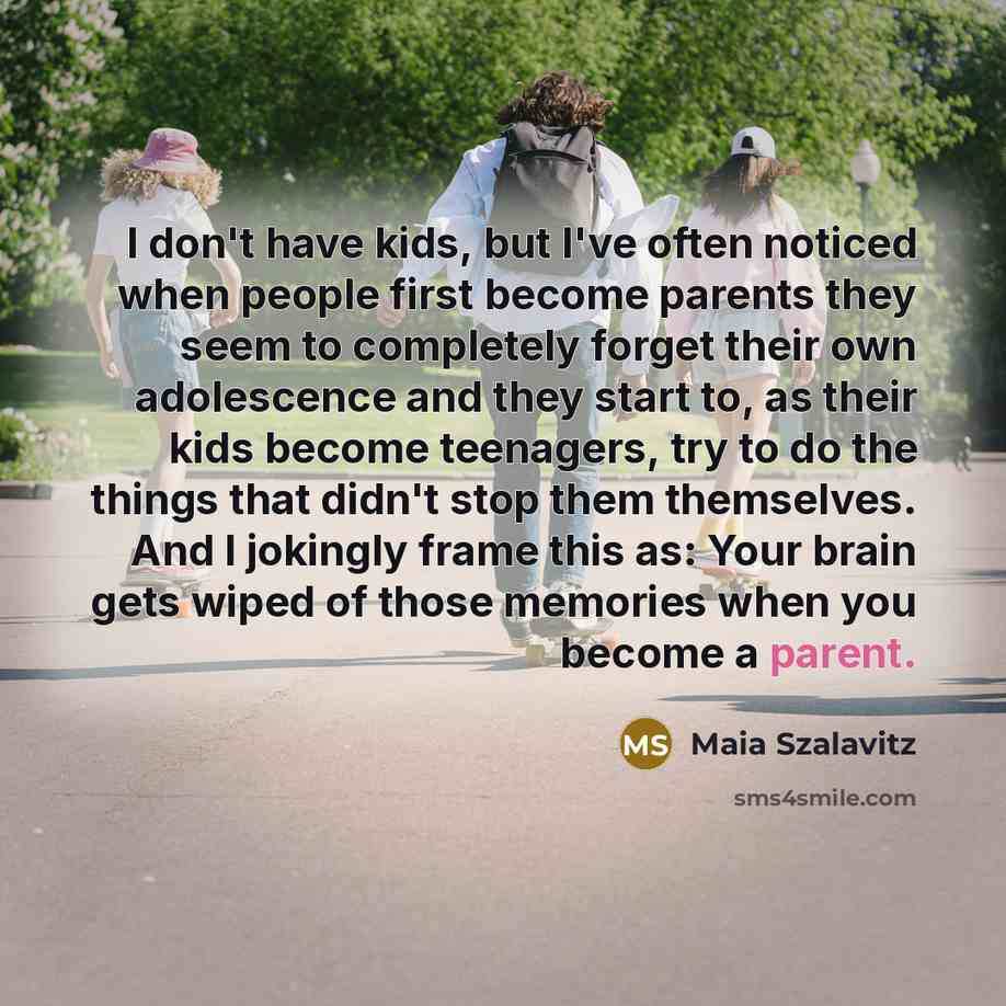 “I don't have kids, but I've often noticed when people…” quote by Maia Szalavitz