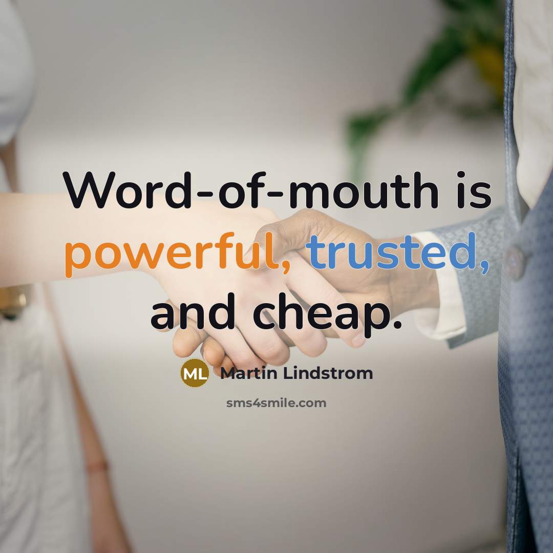 “Word-of-mouth is powerful, trusted, and cheap.…” quote by Martin Lindstrom