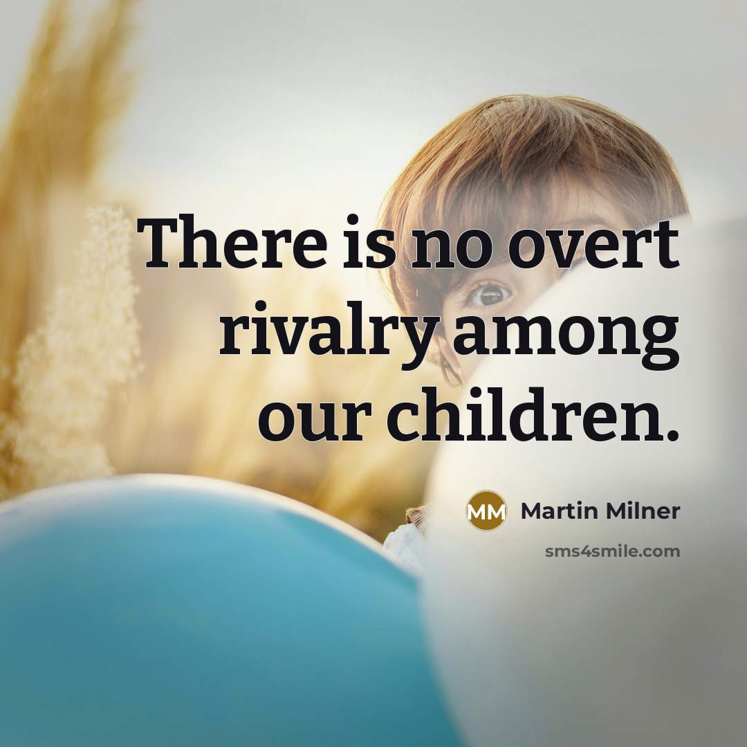 “There is no overt rivalry among our children.…” quote by Martin Milner