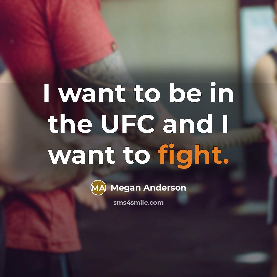 “I want to be in the UFC and I want…” quote by Megan Anderson
