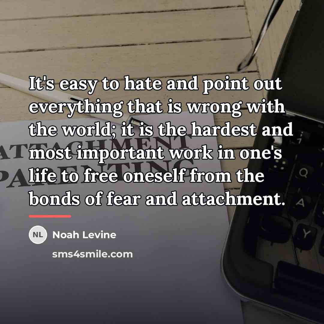 “It's easy to hate and point out everything that is…” quote by Noah Levine
