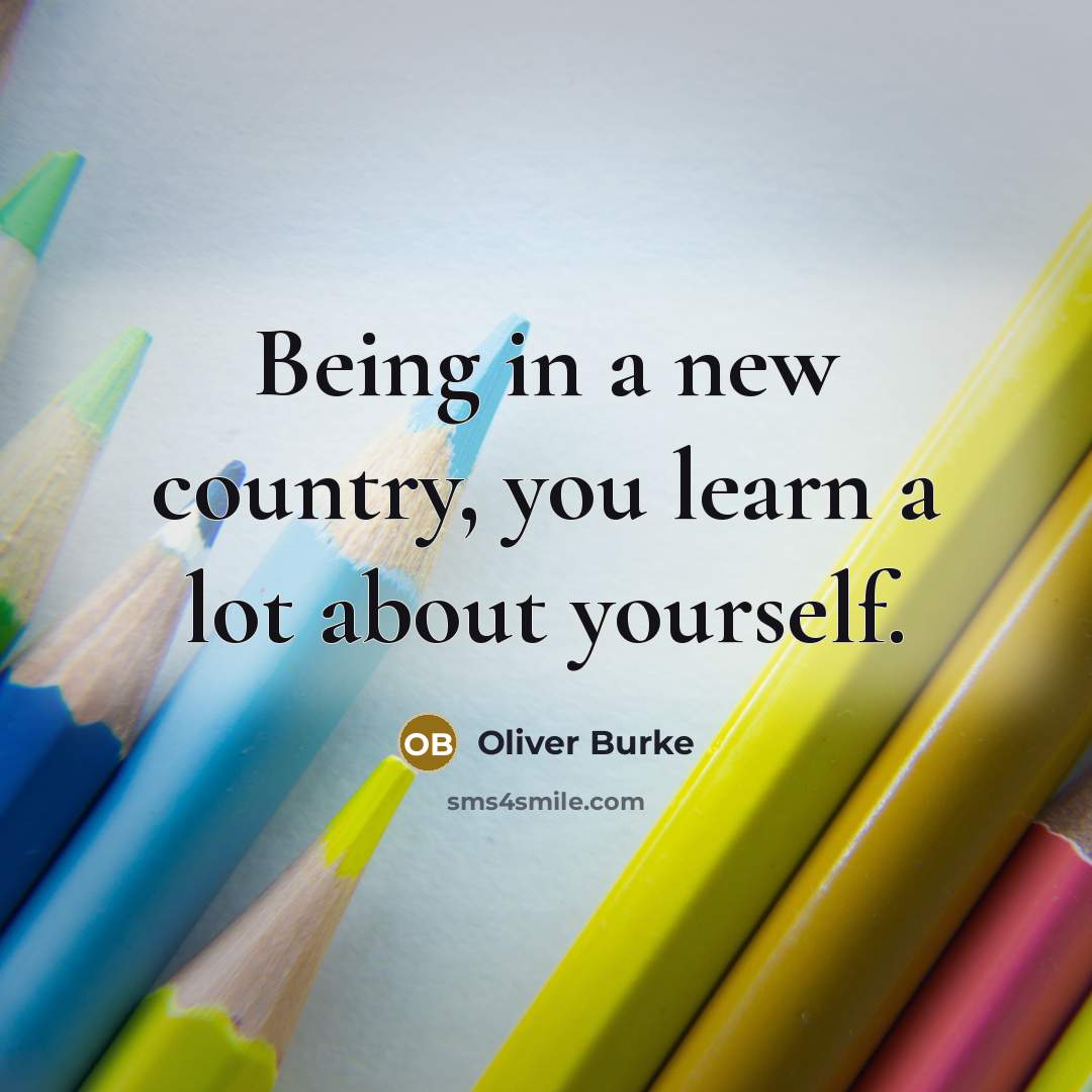 “Being in a new country, you learn a lot about…” quote by Oliver Burke