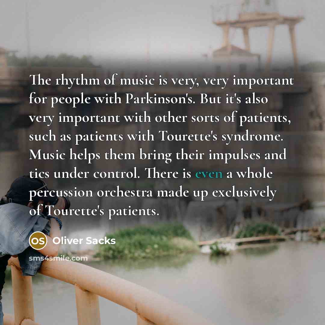 “The rhythm of music is very, very important for people…” quote by Oliver Sacks