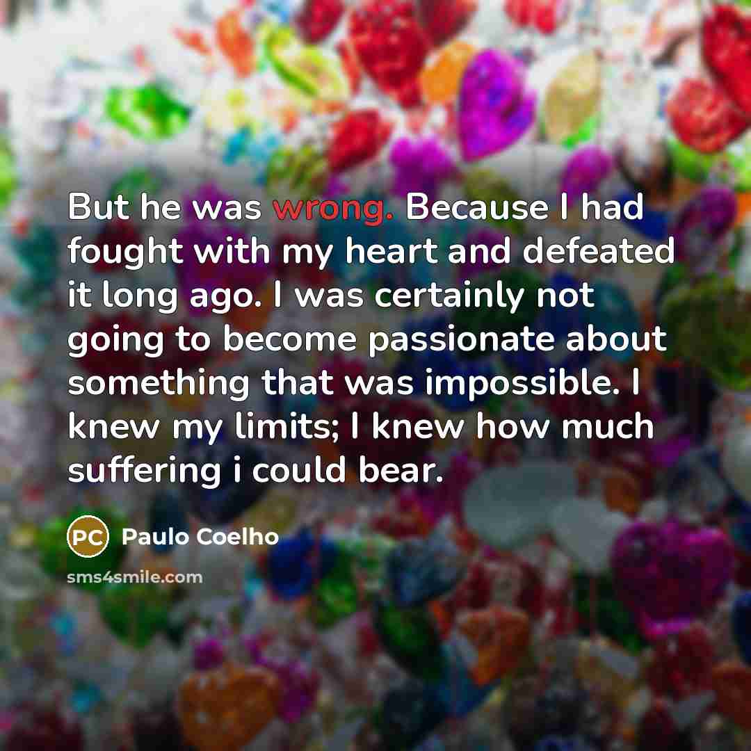 “But he was wrong. Because I had fought with my…” quote by Paulo Coelho