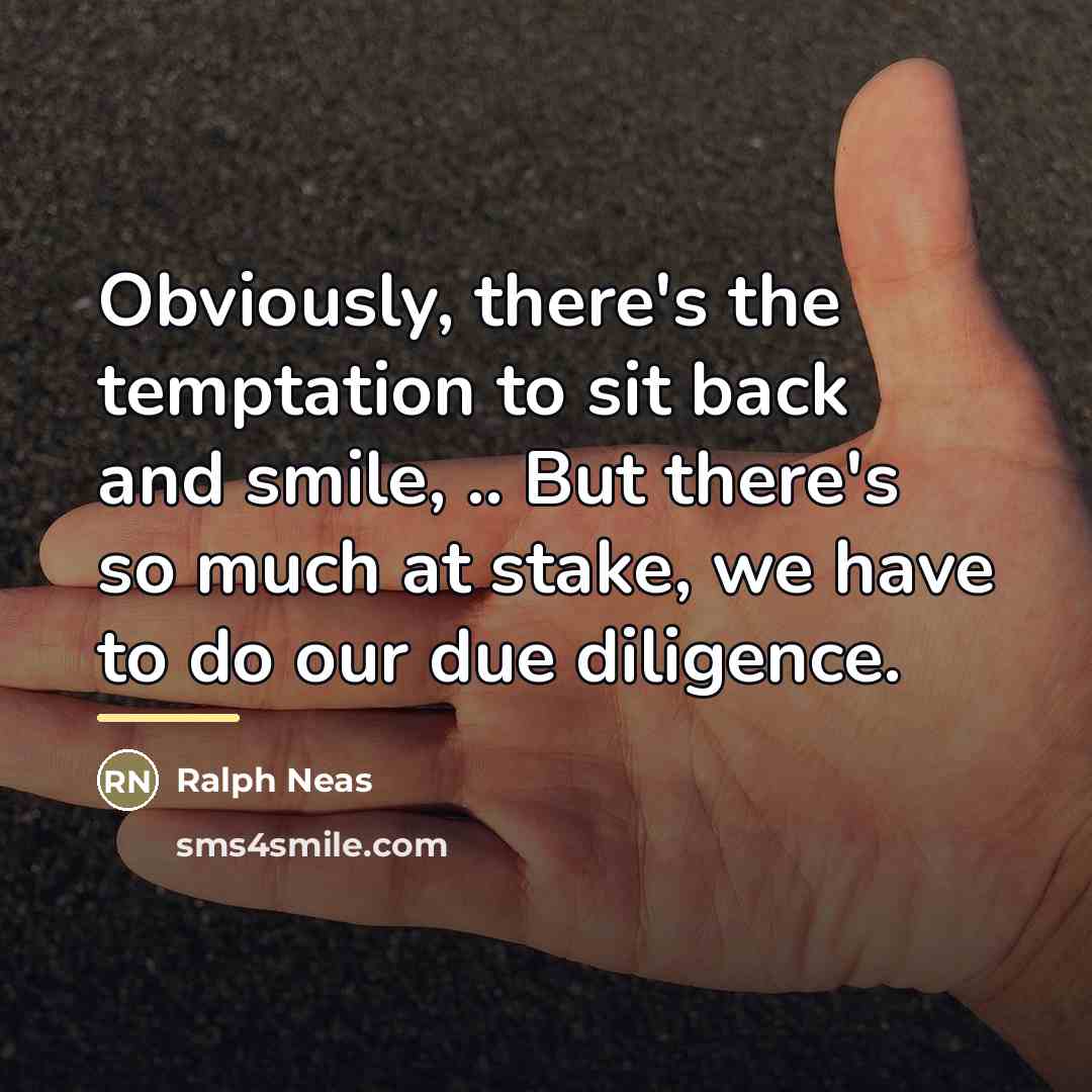 “Obviously, there's the temptation to sit back and smile, ..…” quote by Ralph Neas