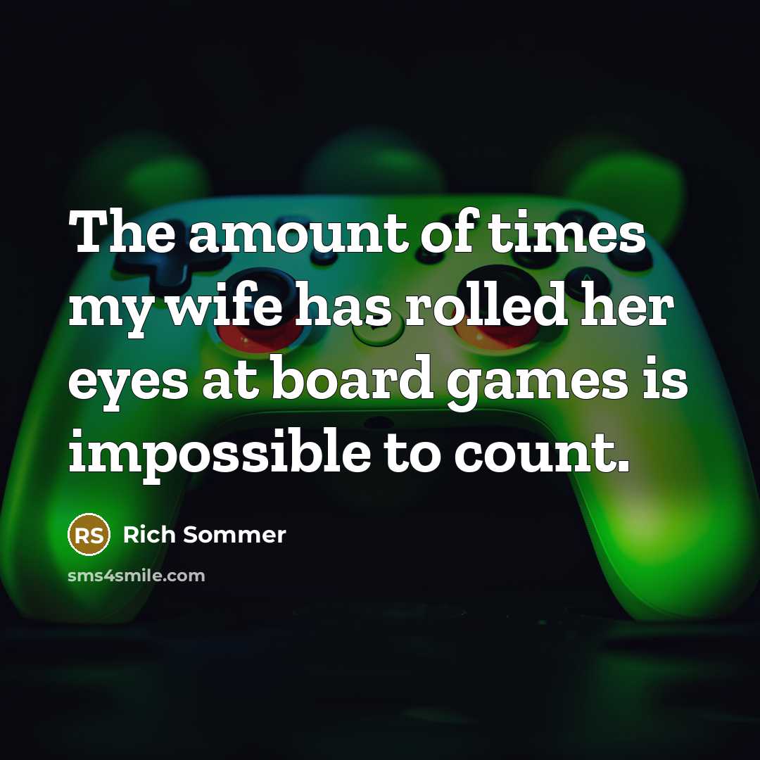 “The amount of times my wife has rolled her eyes…” quote by Rich Sommer