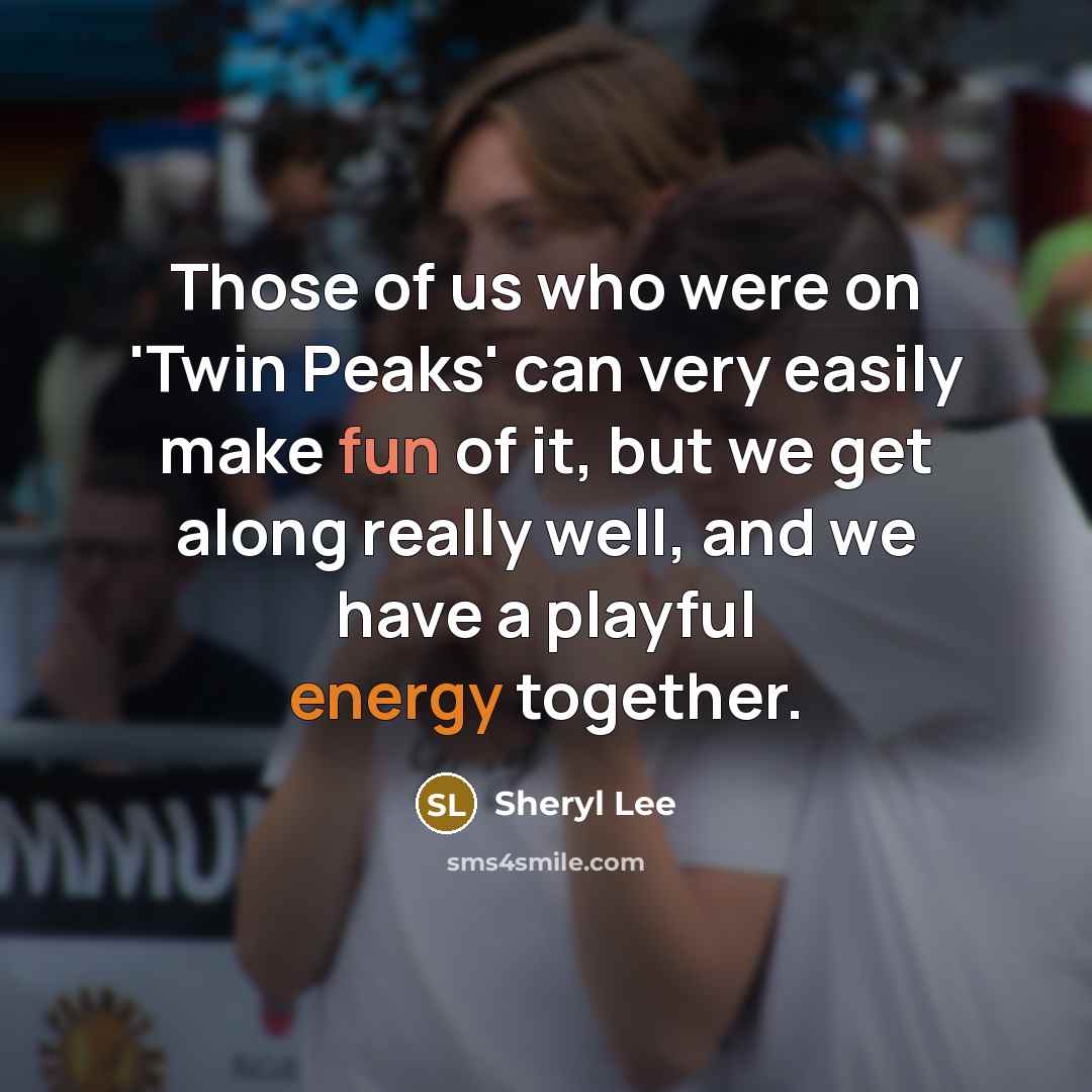 “Those of us who were on 'Twin Peaks' can very…” quote by Sheryl Lee