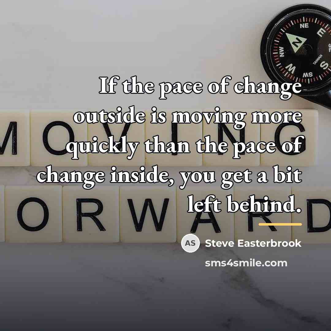 “If the pace of change outside is moving more quickly…” quote by Steve Easterbrook