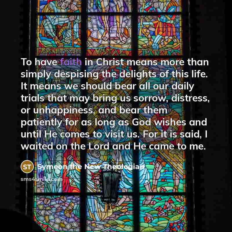 “To have faith in Christ means more than simply despising…” quote by Symeon the New Theologian
