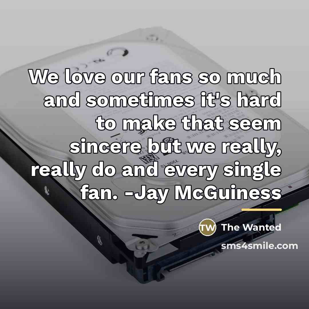“We love our fans so much and sometimes it's hard…” quote by The Wanted