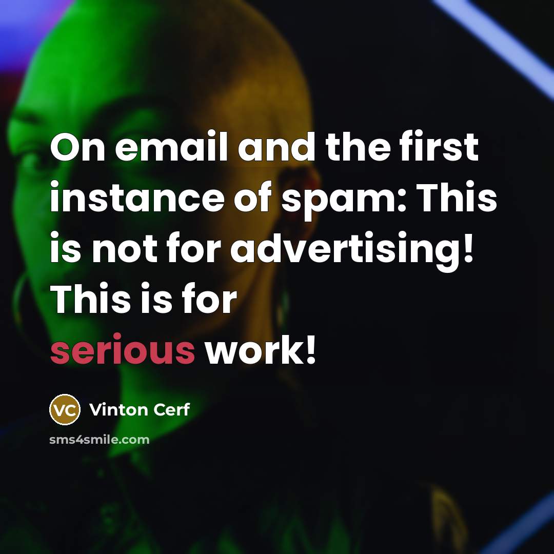 “On email and the first instance of spam: This is…” quote by Vinton Cerf