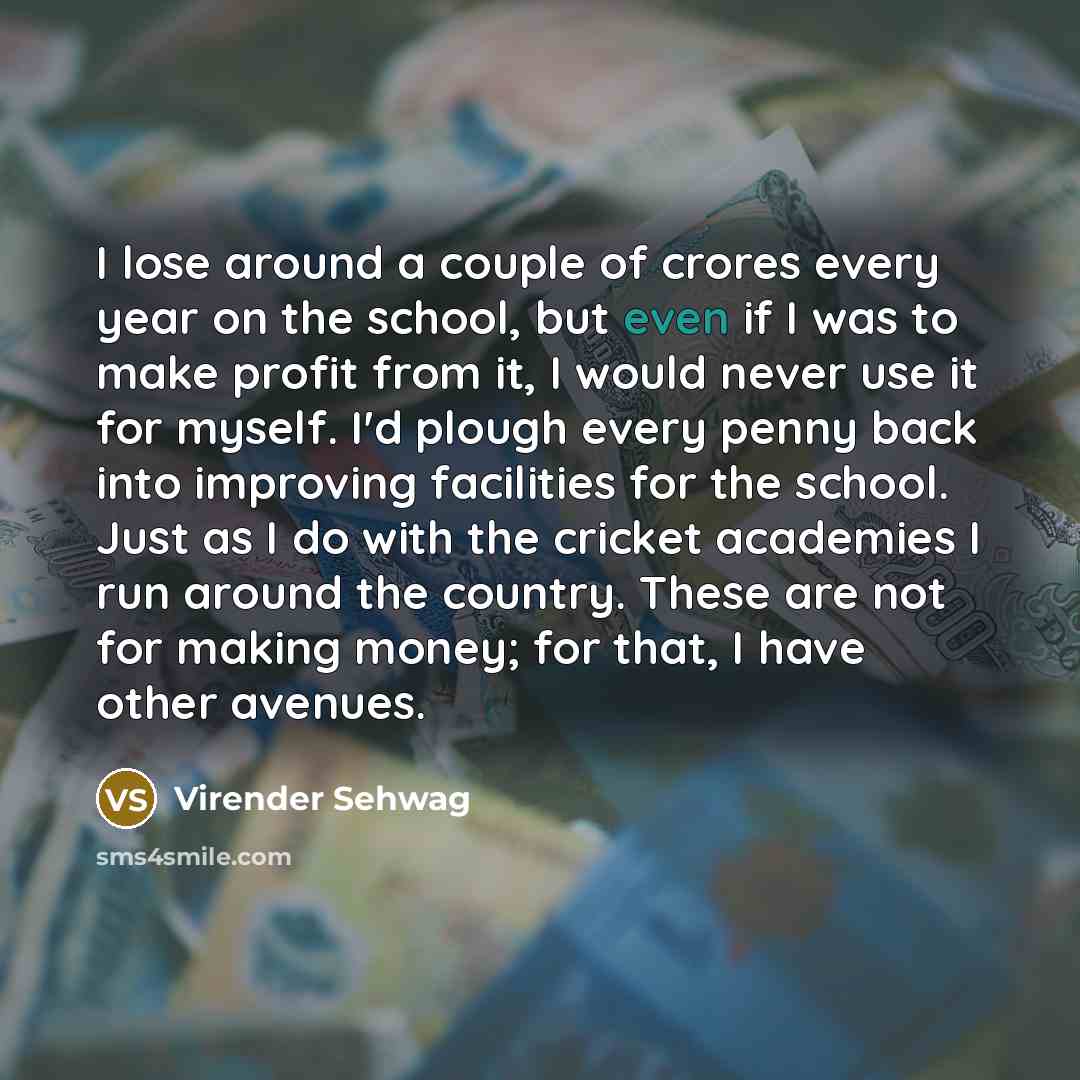 “I lose around a couple of crores every year on…” quote by Virender Sehwag