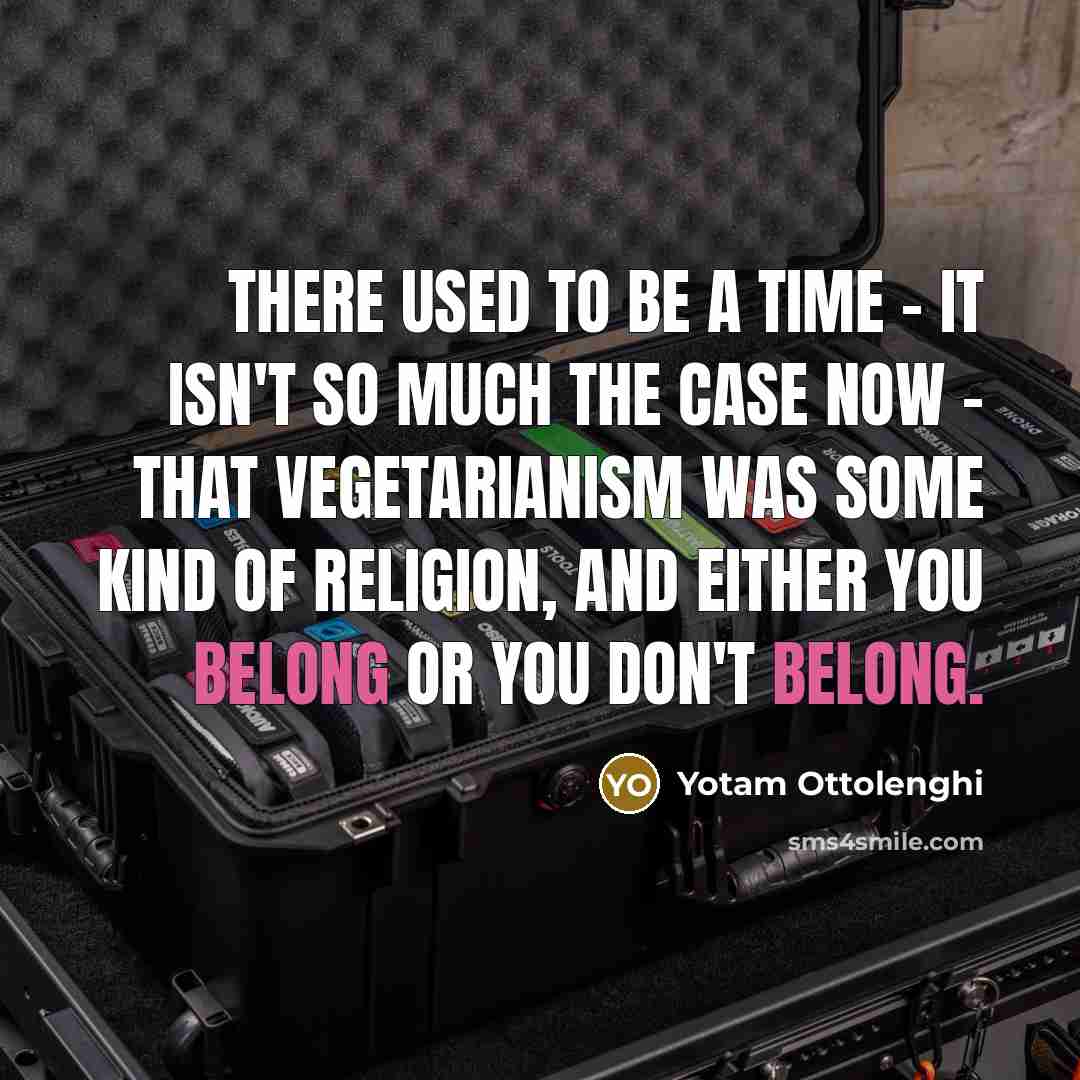 “There used to be a time - it isn't so…” quote by Yotam Ottolenghi