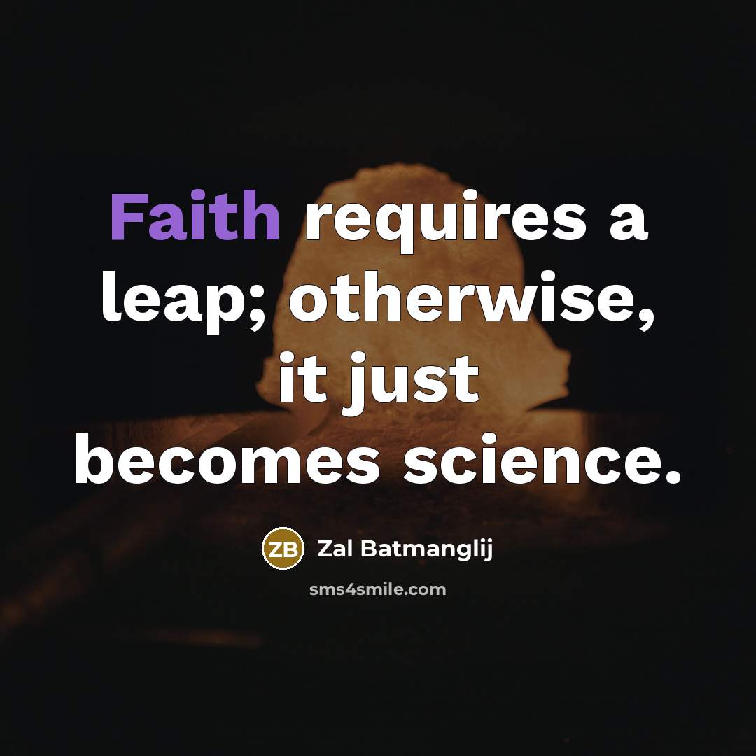“Faith requires a leap; otherwise, it just becomes science.…” quote by Zal Batmanglij