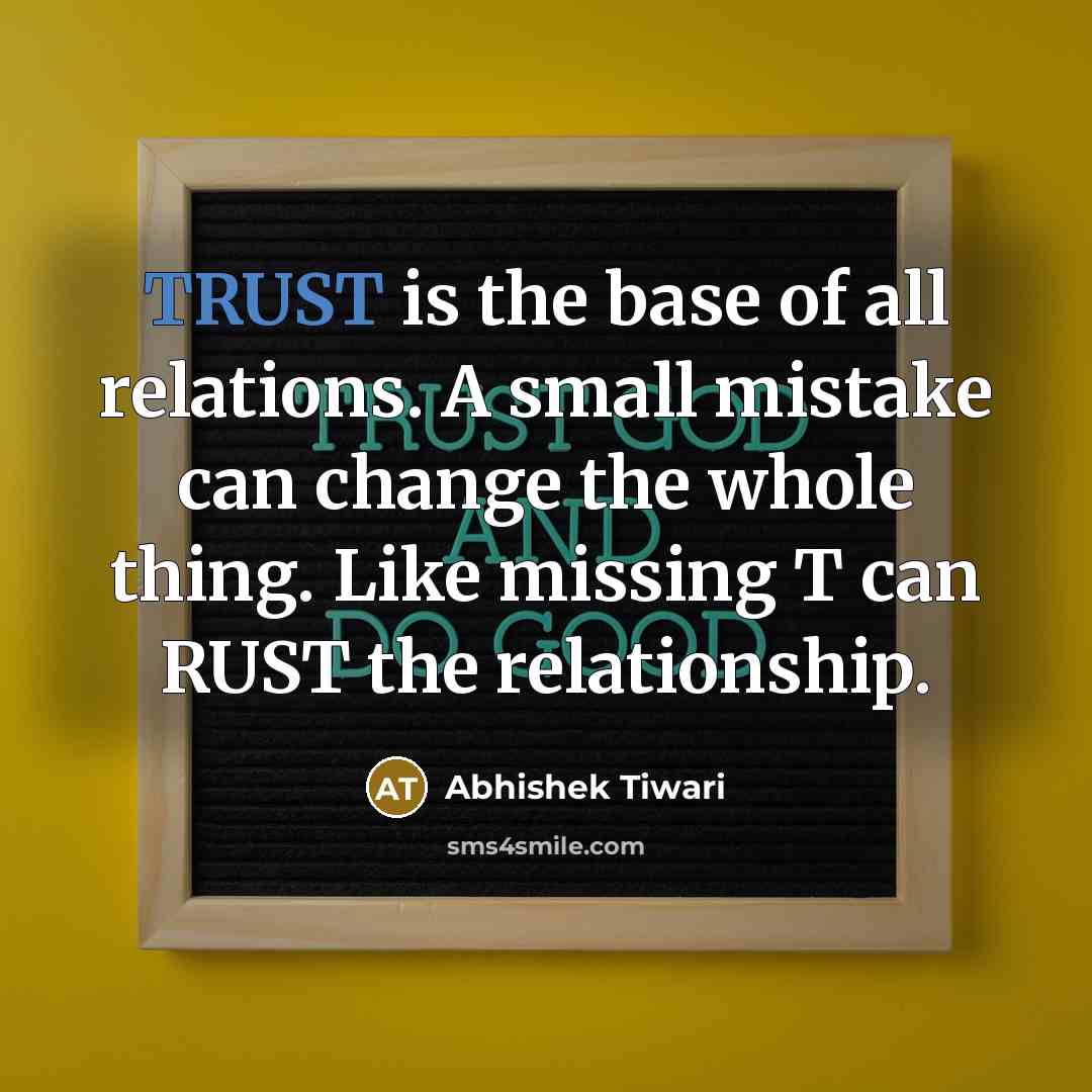 “TRUST is the base of all relations. A small mistake…” quote by Abhishek Tiwari