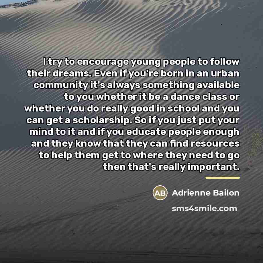 “I try to encourage young people to follow their dreams.…” quote by Adrienne Bailon