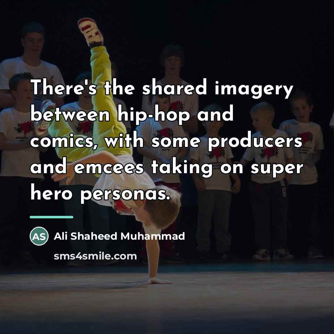 “There's the shared imagery between hip-hop and comics, with some…” quote by Ali Shaheed Muhammad