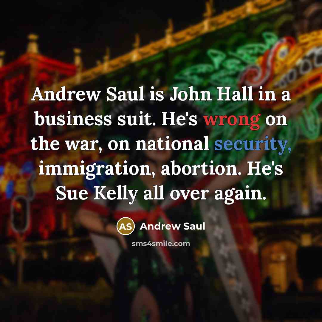 “Andrew Saul is John Hall in a business suit. He's…” quote by Andrew Saul