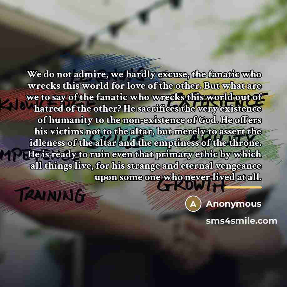 “We do not admire, we hardly excuse, the fanatic who…” quote by Anonymous