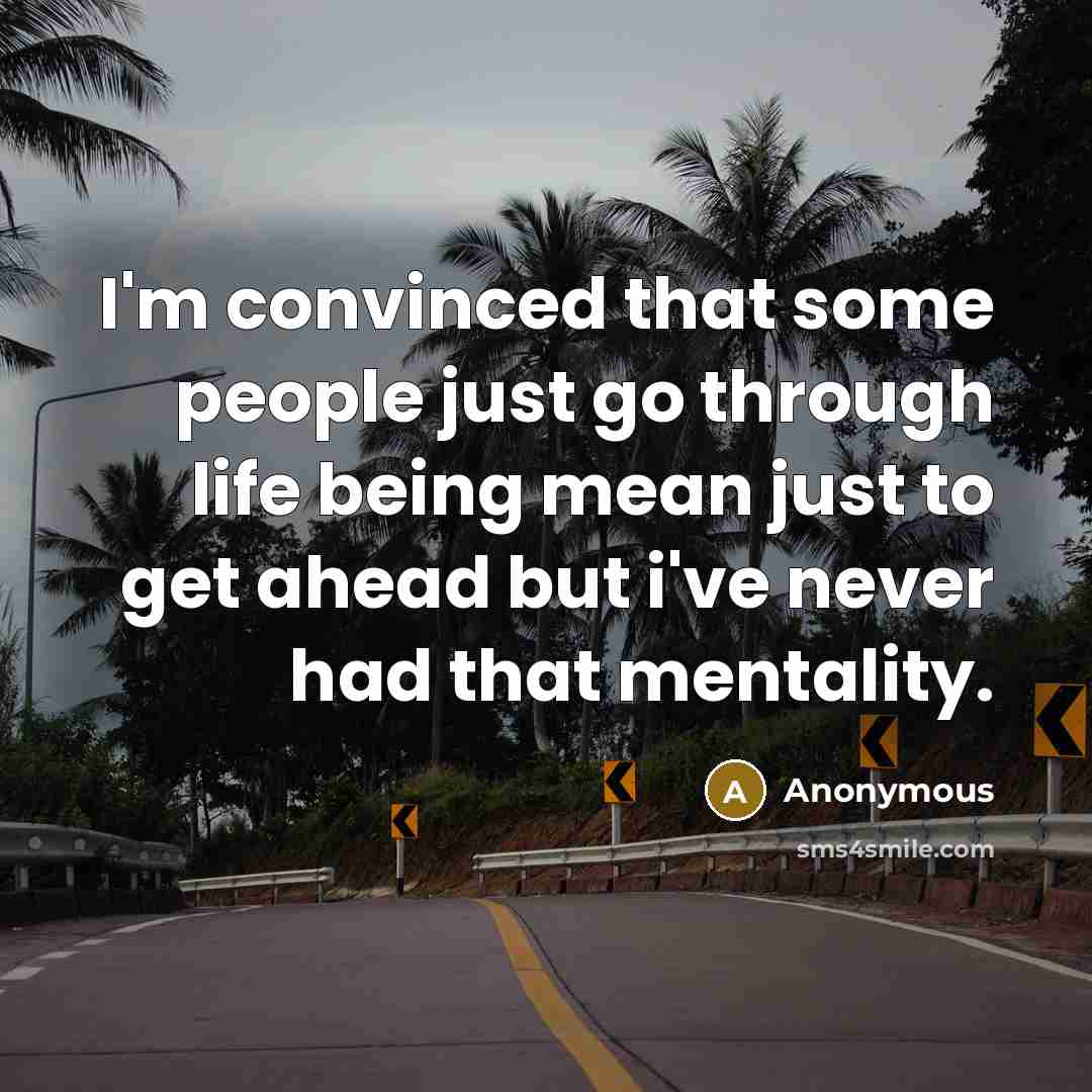 “I'm convinced that some people just go through life being…” quote by Anonymous