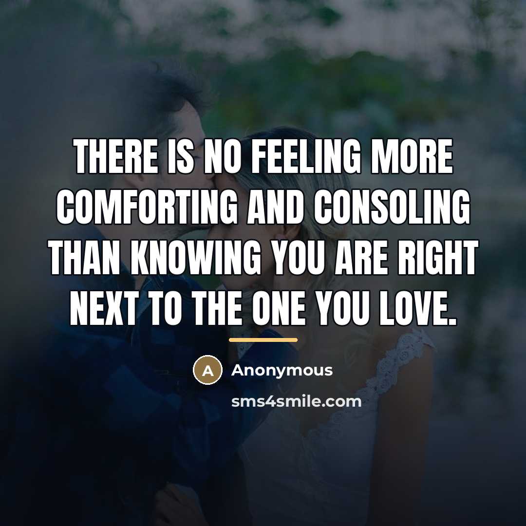 “There is no feeling more comforting and consoling than knowing…” quote by Anonymous