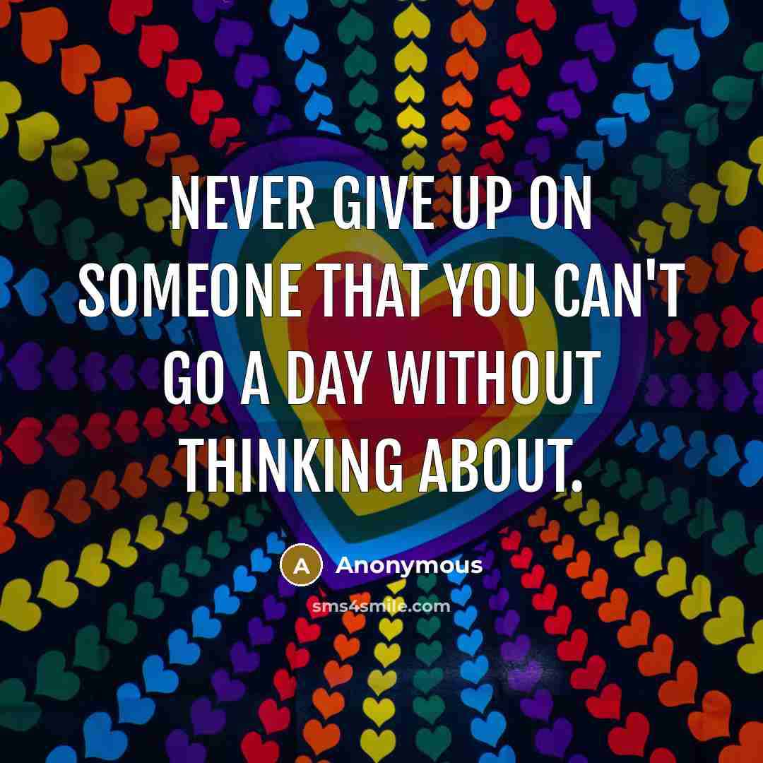 “Never give up on someone that you can't go a…” quote by Anonymous