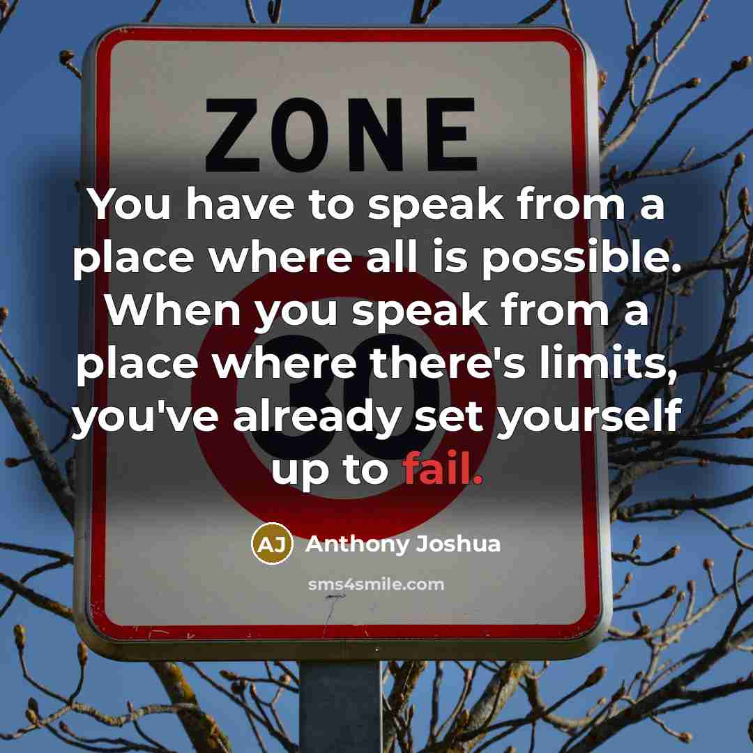 “You have to speak from a place where all is…” quote by Anthony Joshua