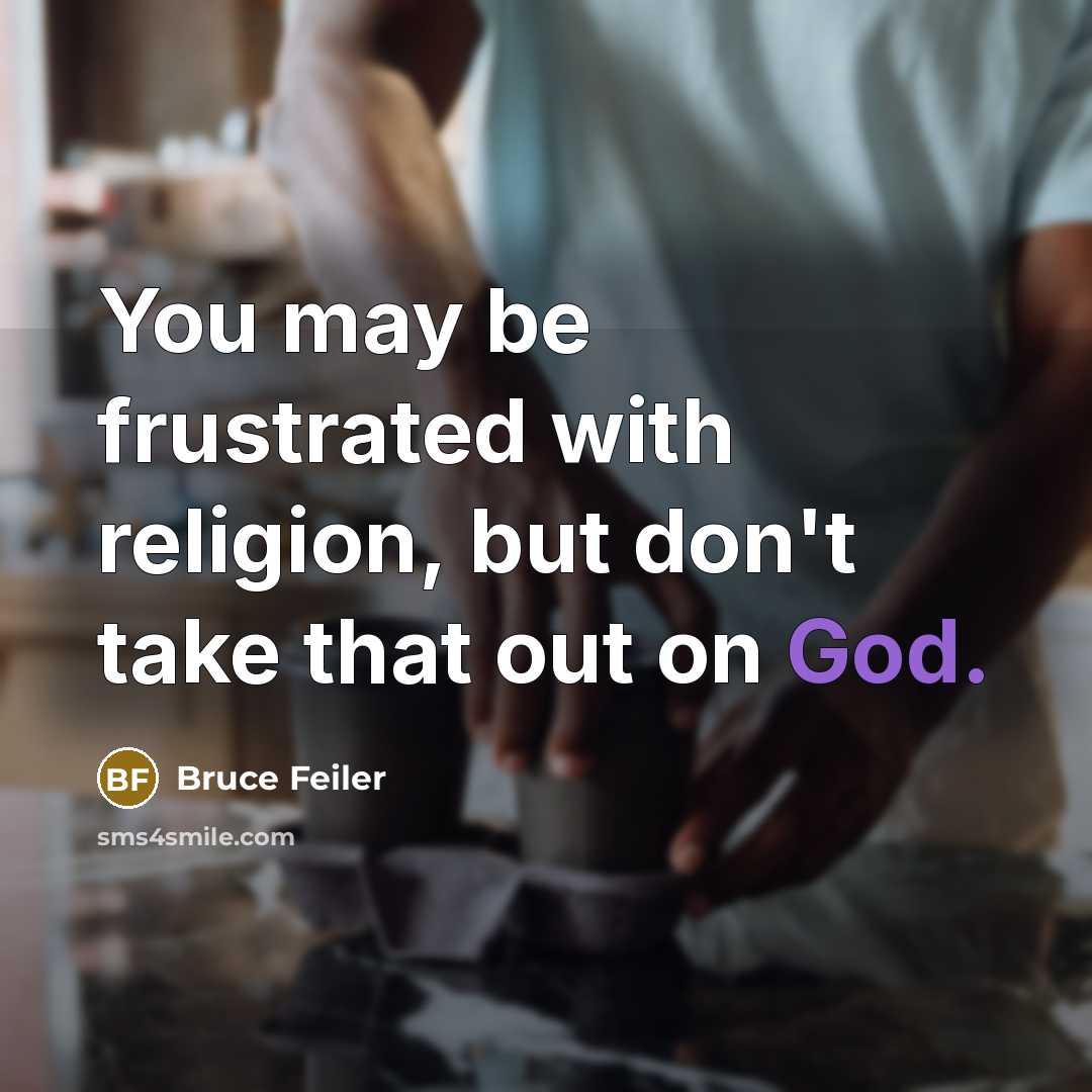 “You may be frustrated with religion, but don't take that…” quote by Bruce Feiler