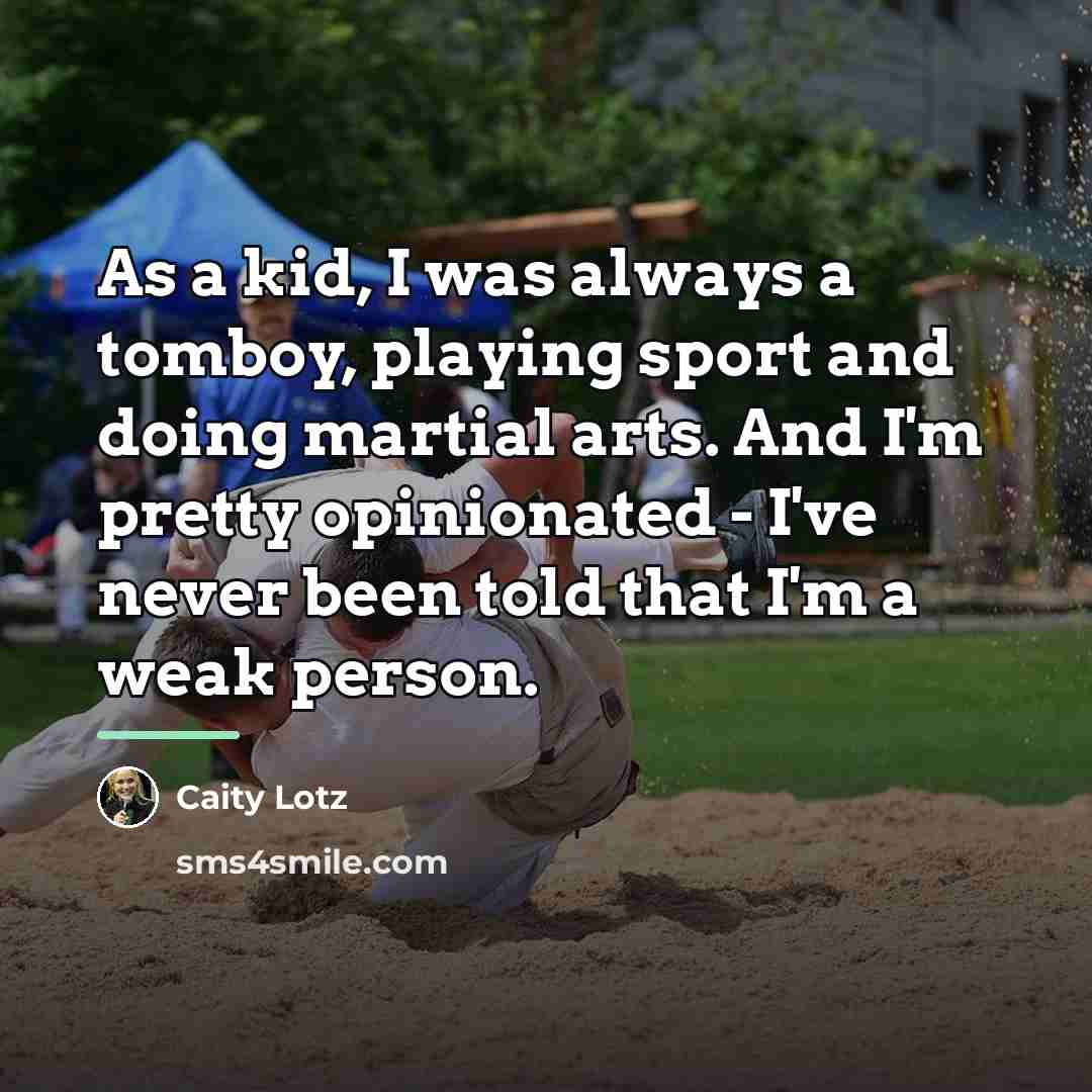 “As a kid, I was always a tomboy, playing sport…” quote by Caity Lotz