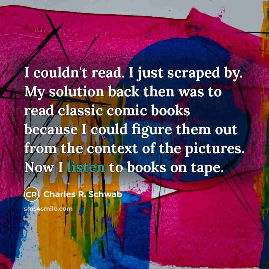 “I couldn't read. I just scraped by. My solution back…” quote by Charles R. Schwab