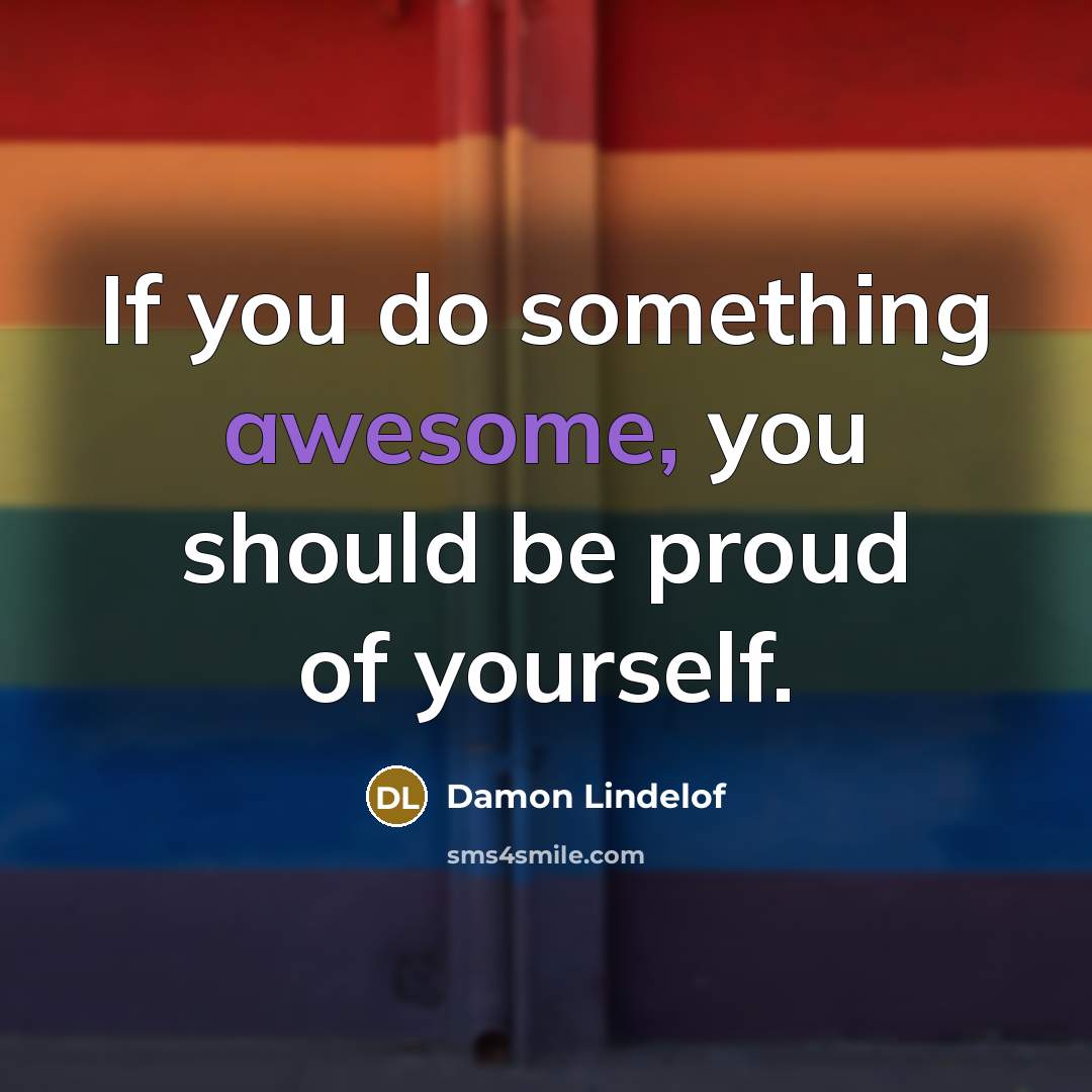 “If you do something awesome, you should be proud of…” quote by Damon Lindelof