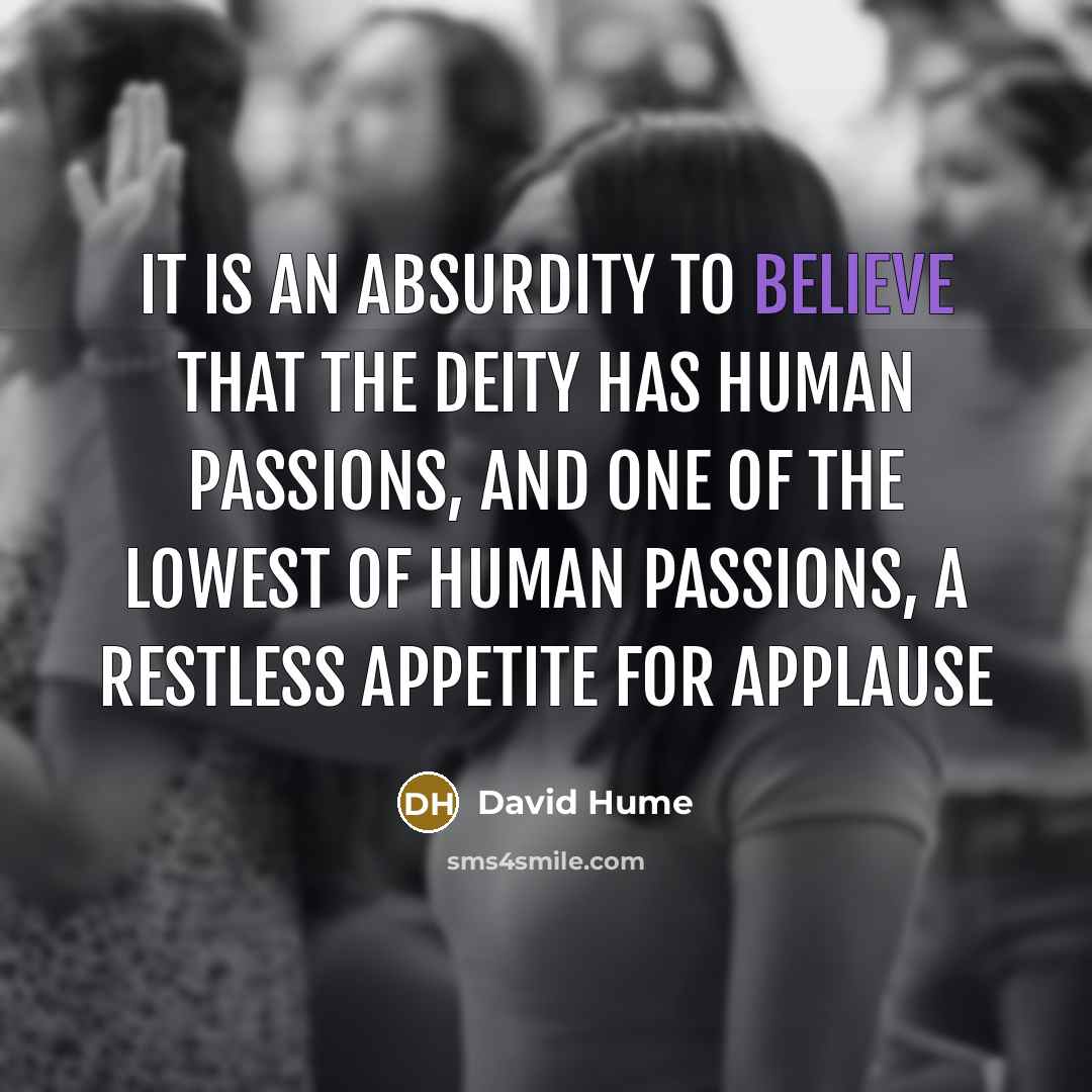 “It is an absurdity to believe that the Deity has…” quote by David Hume
