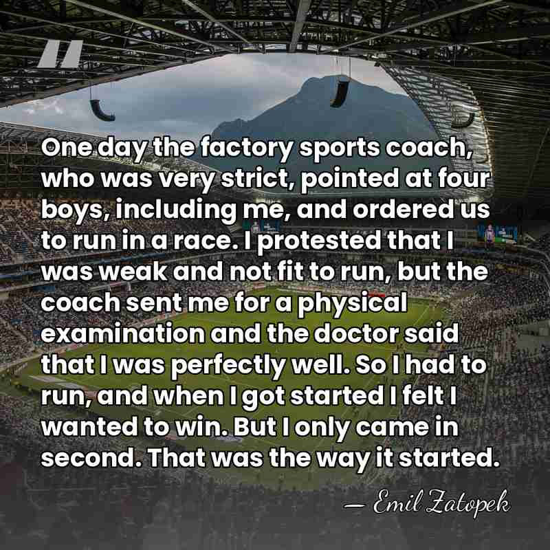One day the factory sports coach, who was very strict, pointed at&hellip; - Emil Zatopek