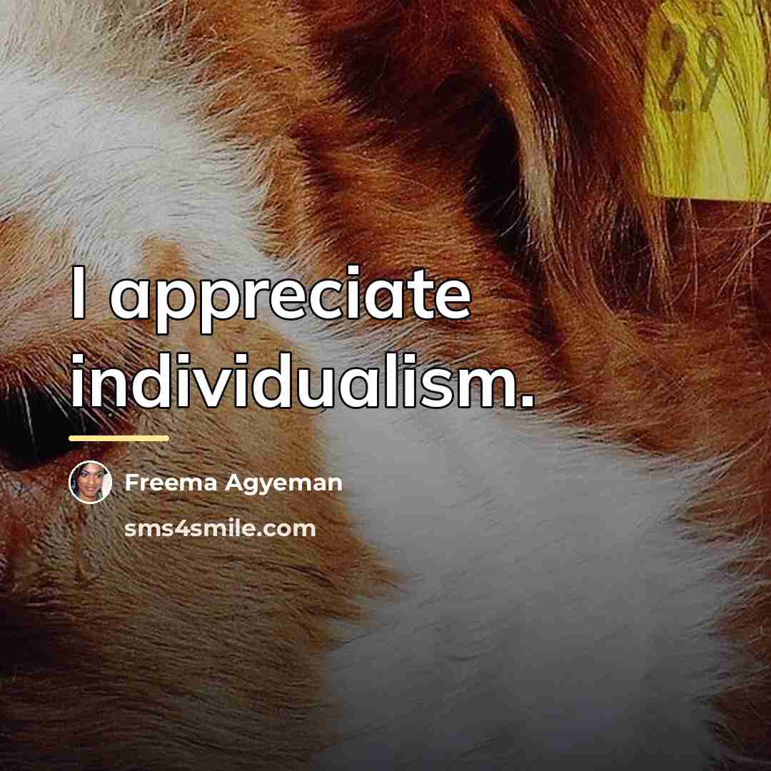 “I appreciate individualism.…” quote by Freema Agyeman