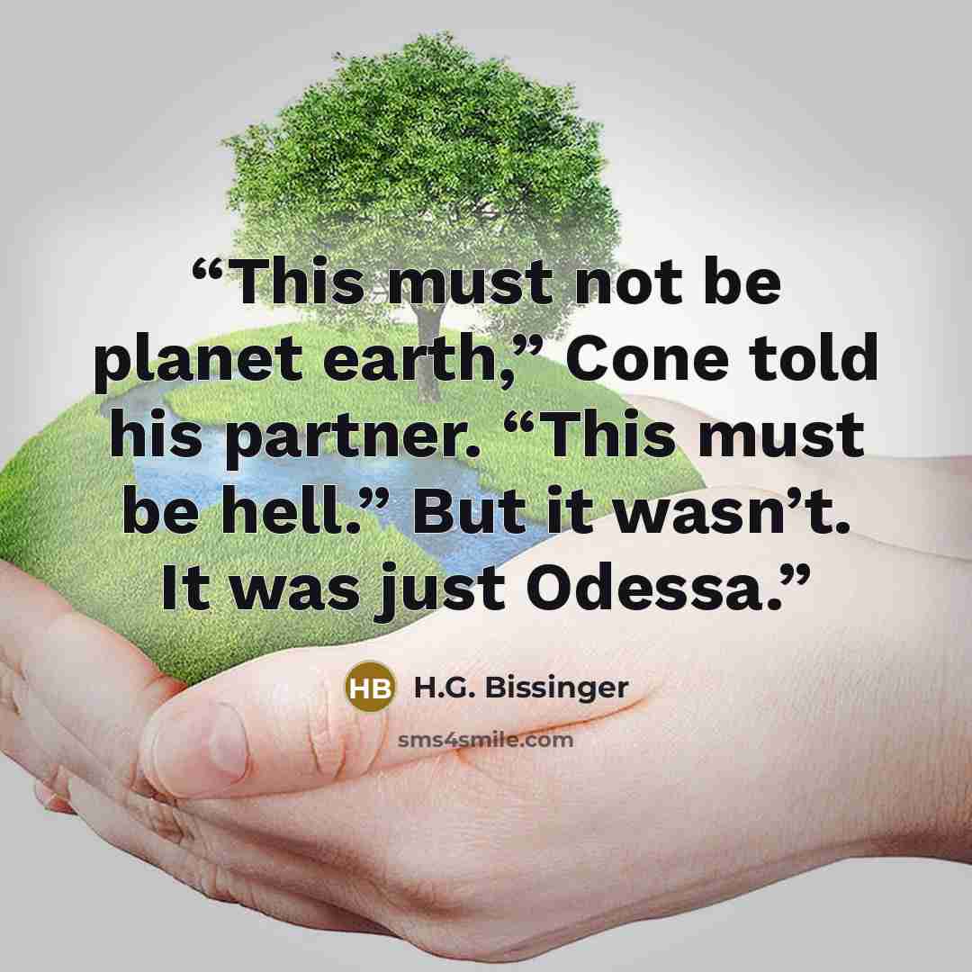 “This must not be planet earth,” Cone told his partner. “This must be hell.” But it wasn’t. It was just Odessa.” quote by H.G. Bissinger