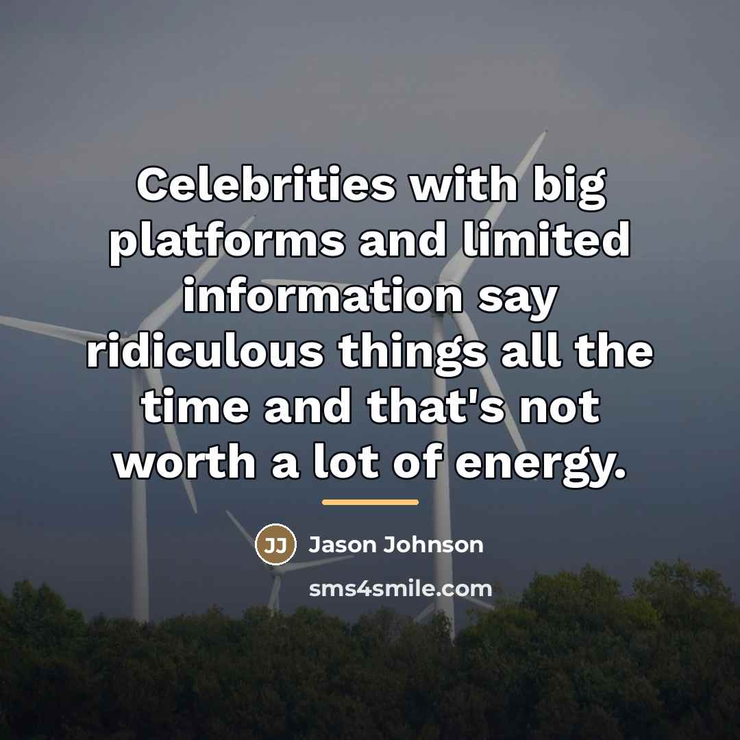 “Celebrities with big platforms and limited information say ridiculous things…” quote by Jason Johnson