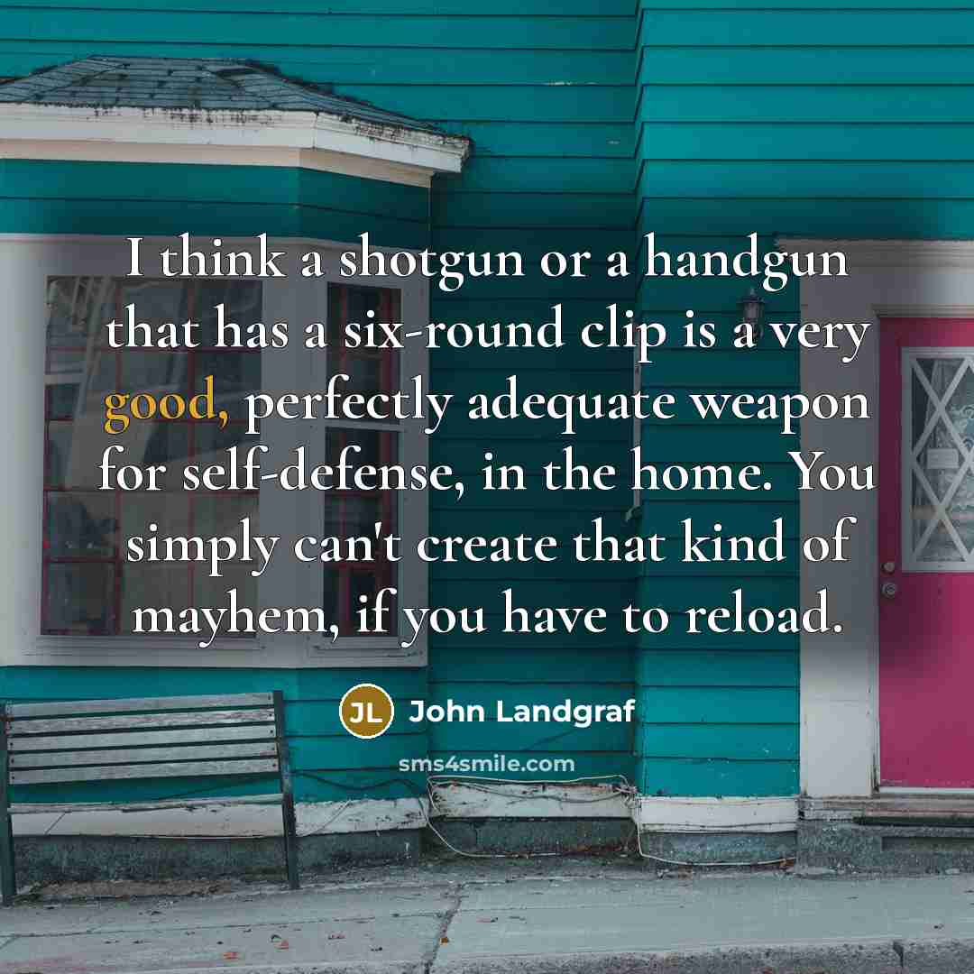 “I think a shotgun or a handgun that has a…” quote by John Landgraf