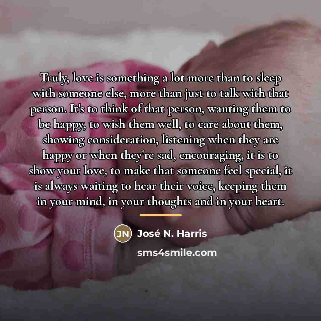 “Truly, love is something a lot more than to sleep…” quote by José N. Harris