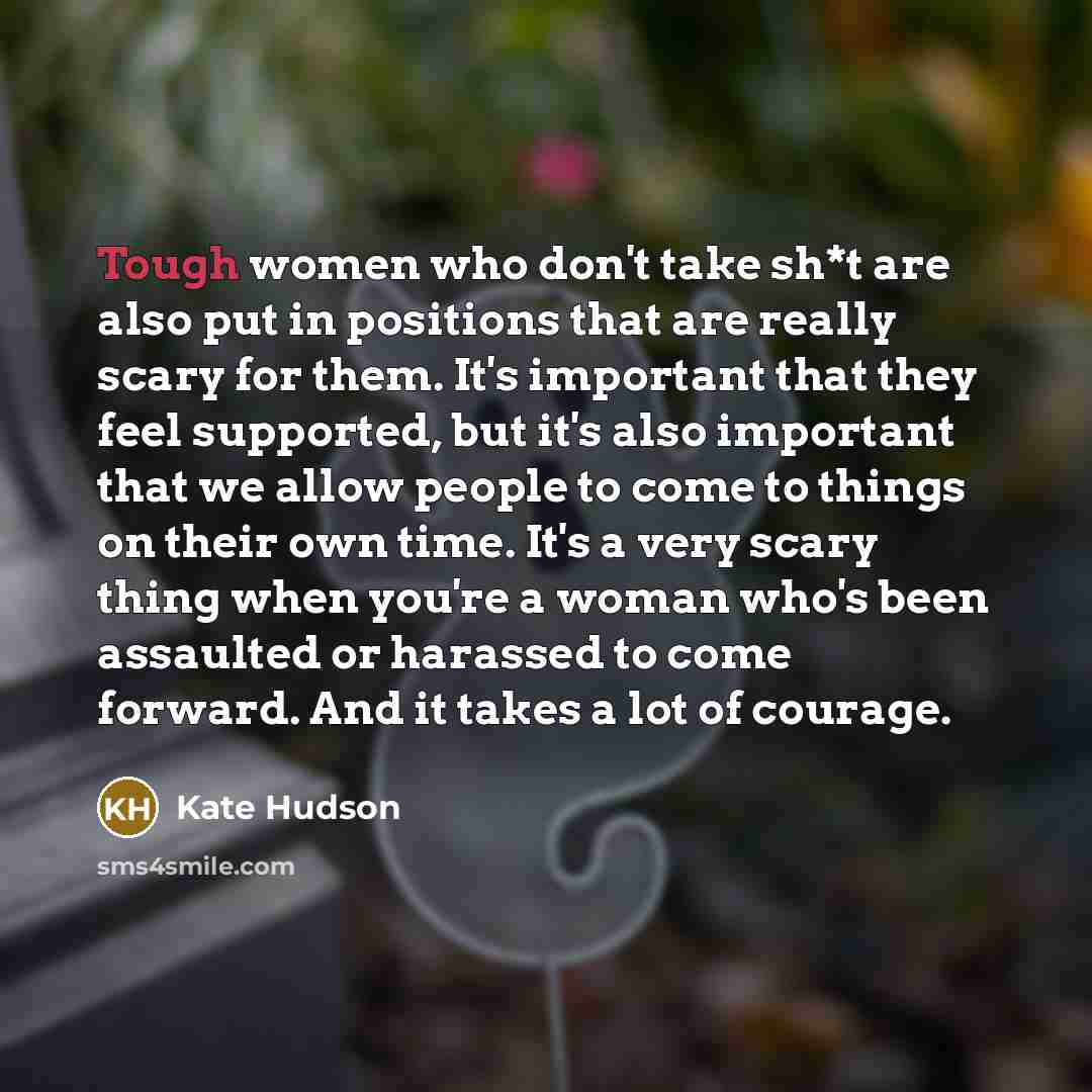 “Tough women who don't take sh*t are also put in…” quote by Kate Hudson