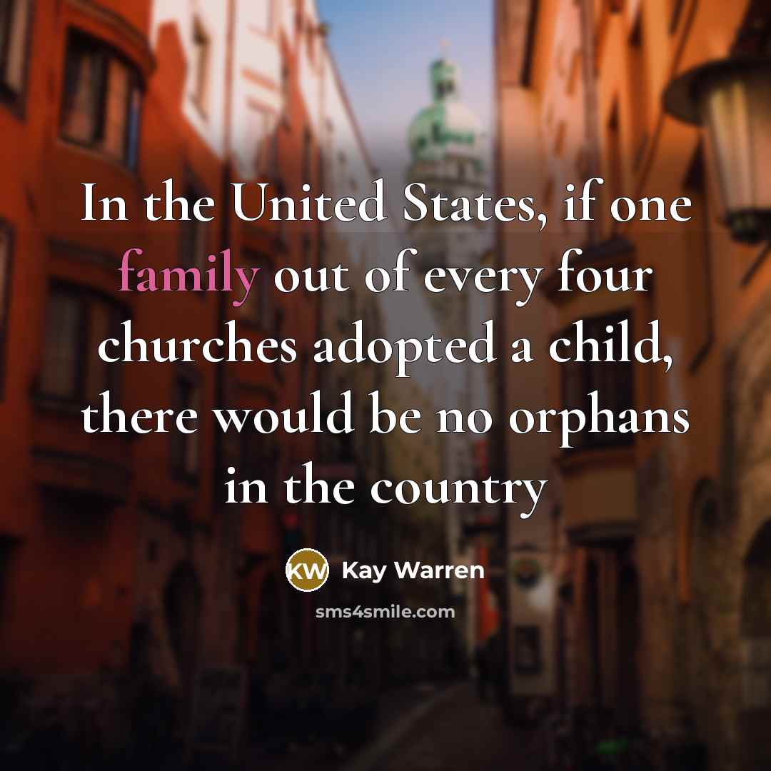 “In the United States, if one family out of every…” quote by Kay Warren