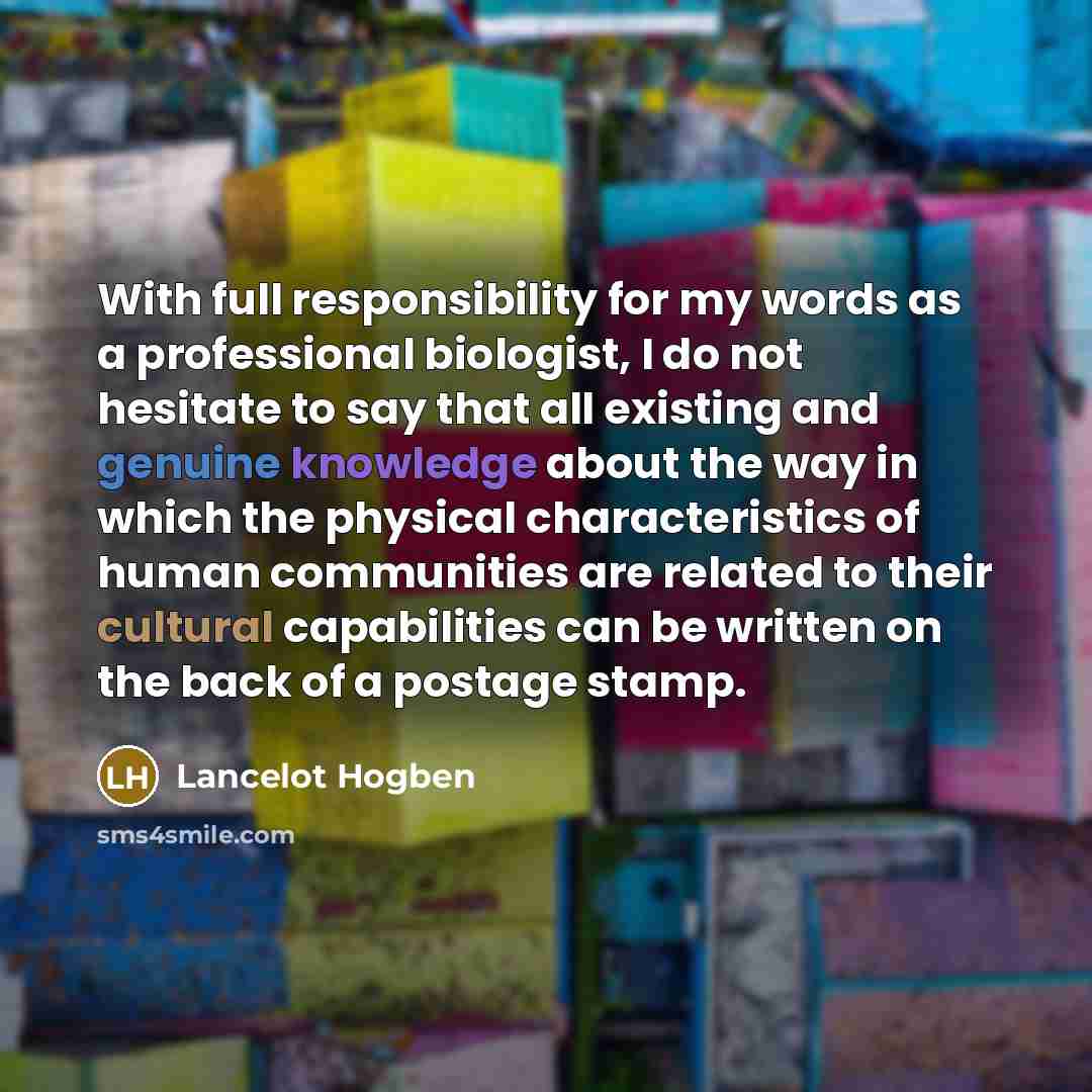 “With full responsibility for my words as a professional biologist,…” quote by Lancelot Hogben