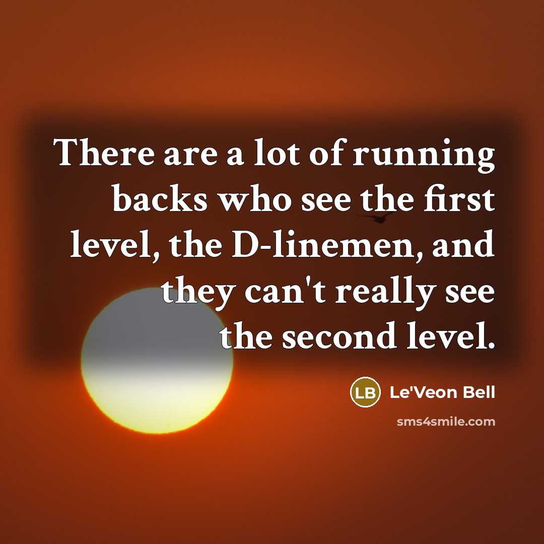 “There are a lot of running backs who see the…” quote by Le'Veon Bell