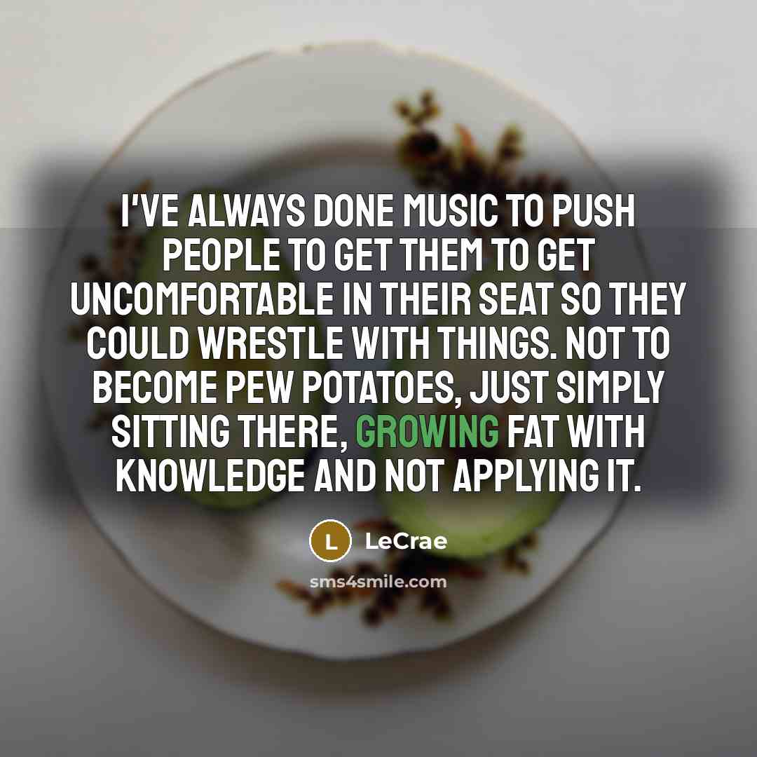 “I've always done music to push people to get them…” quote by LeCrae