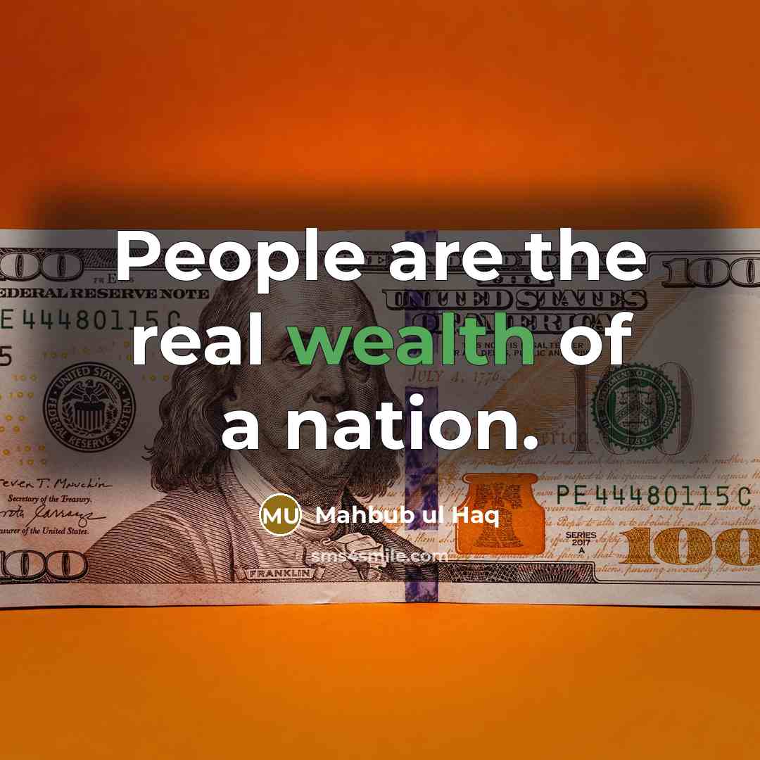 “People are the real wealth of a nation.…” quote by Mahbub ul Haq