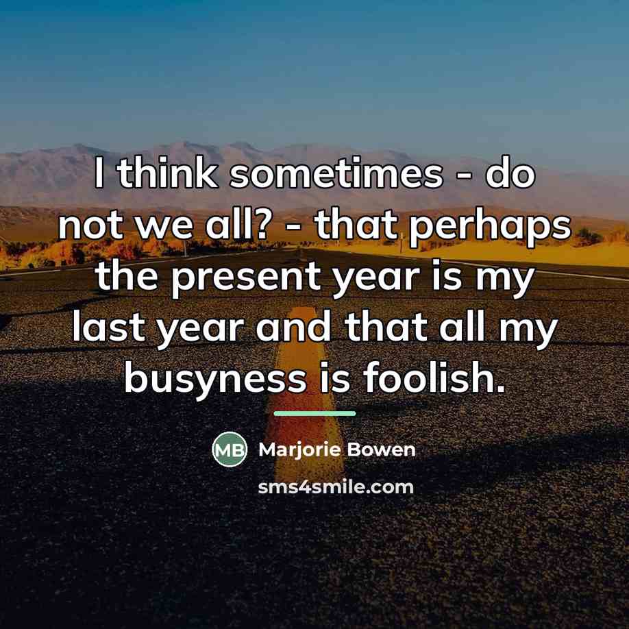 “I think sometimes - do not we all? - that…” quote by Marjorie Bowen