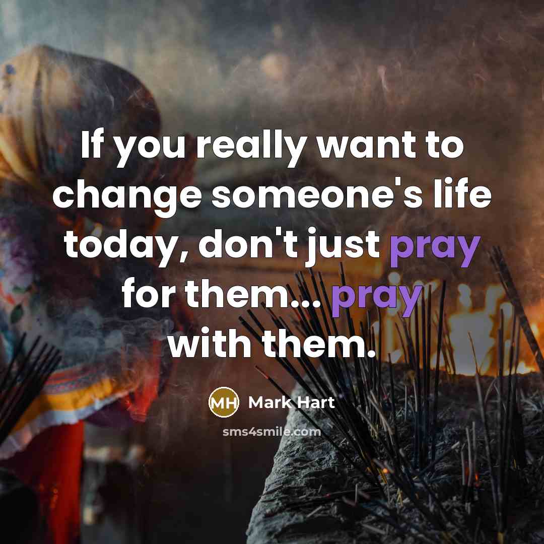 “If you really want to change someone's life today, don't…” quote by Mark Hart