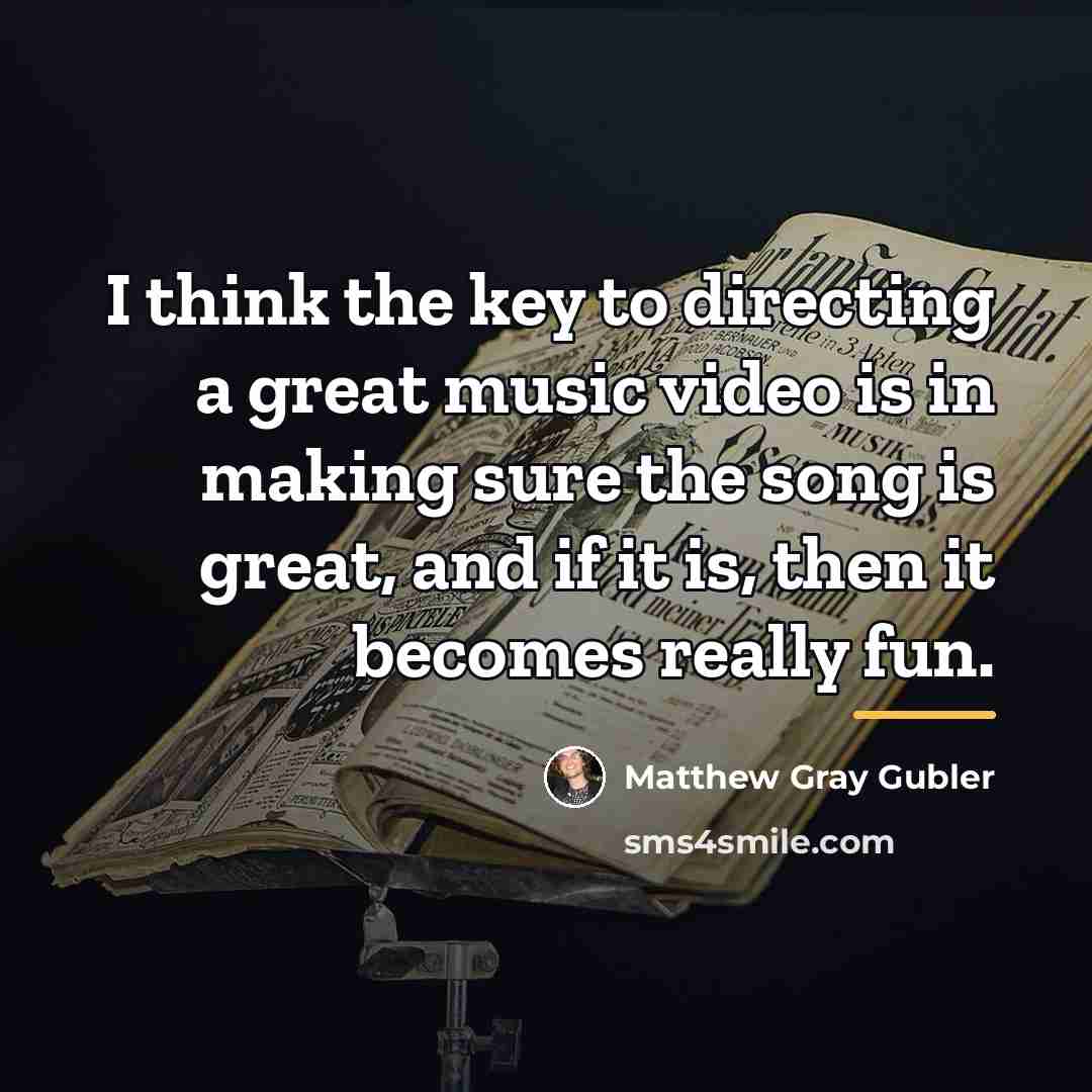 “I think the key to directing a great music video…” quote by Matthew Gray Gubler