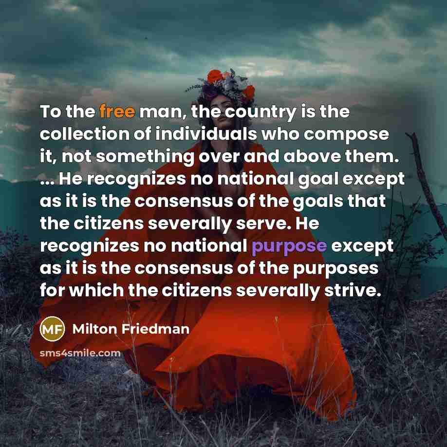 “To the free man, the country is the collection of…” quote by Milton Friedman