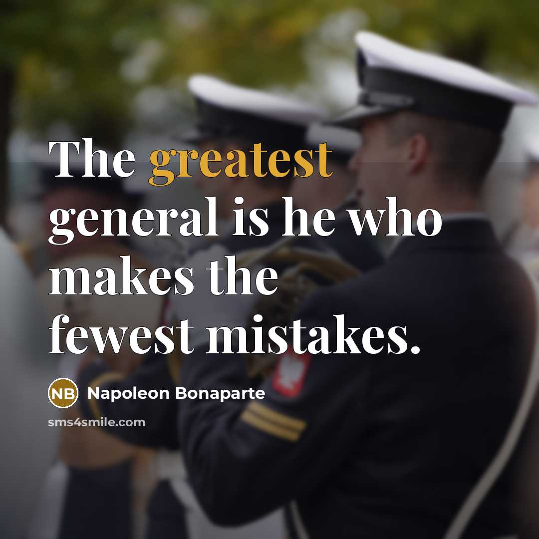 “The greatest general is he who makes the fewest mistakes.…” quote by Napoleon Bonaparte